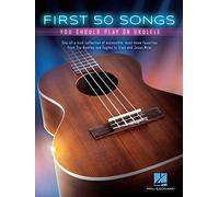 Hal Leonard First 50 songs you should play on ukulele Ukulele Song Book