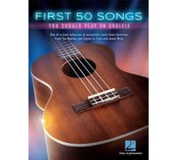 First 50 Songs You Should Play on Ukulele | Beginner Ukulele Songbook with Lyrics and Chord Diagrams | Easy Ukulele Sheet Music for Adults and Kids | Learn to Play Popular Songs for Ukulele Players
