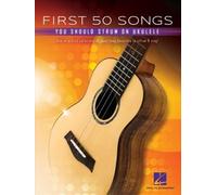 First 50 Songs: You Should Strum on Ukulele by Hal Leonard Corp (English) Paperb