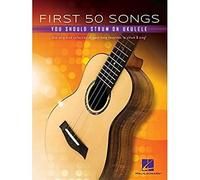 First 50 Songs You Should Strum on Ukulele - Songbook with ...