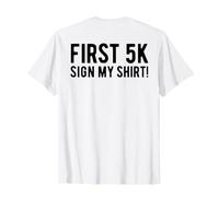 First 5K Endurance Run Sign My Shirt (Print On Back) 5K Run T-Shirt