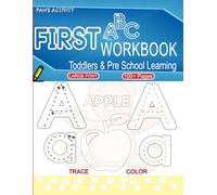 FIRST ABC WORKBOOK: Toddlers & Preschool Learning: : A-Z Alphabet Letter Tracing Capital and Small Letters | Numbers (1-10), Shapes | Learn to Write and Fun Trace Book for Kids Ages 3 - 5
