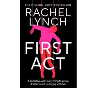 First Act : A DI Kelly Porter prequel from the million-copy bestselling author
