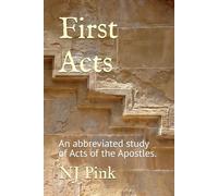 First Acts: An abbreviated study of Acts of the Apostles.