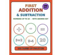 First Addition and Subtraction Workbook: 519 Math Problems for Kids Ages 5-7 - Pictures, Ten-Frames and Number Lines, Adding and Taking Away to 20, with Answer Key
