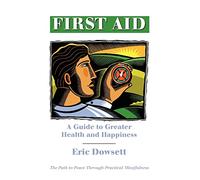 First Aid -A Guide to Greater Health and Happiness