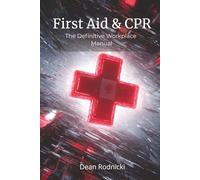 First Aid & CPR: The Definitive Workplace Manual (Health And Safety)