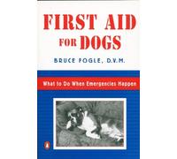 First Aid For Dogs: What to do when Emergencies Happen