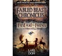 First Aid for Fairies and Other Fabled Beasts: (Kelpies 1 2nd Revised edition)