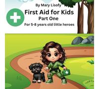 First Aid for Kids: Part One: For 5-8 years old little heroes