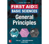 First Aid for the Basic Sciences: General Principles, Third Edition (First Aid Series)