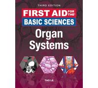 First Aid for the Basic Sciences: Organ Systems, Third Edition (First Aid Series)