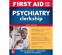 First Aid for the Psychiatry Clerkship, Sixth Edition