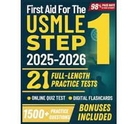 First Aid for the USMLE Step 1 2025-2026: 21 Full-Length Practice Tests, 1,500+ Practice Questions, and Proven Study Strategies (USMLE STUDY GUIDE)