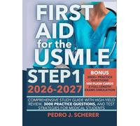 FIRST AID FOR THE USMLE STEP 1 2026-2027: Comprehensive Study Guide with High-Yield Review, 3000 Practice Questions, and Test Strategies for Medical Students