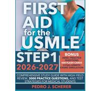 FIRST AID FOR THE USMLE STEP 1 2026-2027: Comprehensive Study Guide with High-Yield Review, 3000 Practice Questions, and Test Strategies for Medical Students