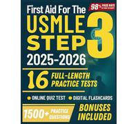 First Aid for the USMLE Step 3 2025-2026: 16 Full-Length Practice Tests, 1,500+ Practice Questions, and Proven Study Strategies