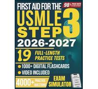 FIRST AID FOR THE USMLE STEP 3 STUDY GUIDE 2026-2027: 19 Full-Length Practice Tests, 4,000+ Practice Questions, Exam Simulator, Video Tutorials & Flashcards for Board Success