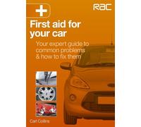First aid for your car: - Your expert guide to common problems & how to fix them (RAC Handbook)