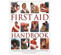 First Aid Handbook: A practical sourcebook for all the family's emergency first-aid needs