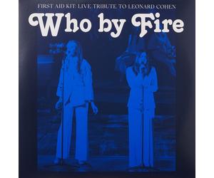 First Aid Kit Who By Fire - Live Tribute To Leonard Cohen Double LP Vinyl NEW