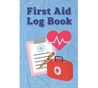 First Aid Log Book : First Aid form, Record the Patients Data and other information about injury or illness, abstract blue cover, 120page for Physicians, nurses, emergency physicians or medical staff