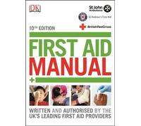 First Aid Manual (Dk First Aid): Written by John Ambulance, 2014 Edition, (10th edition) Publisher: Dorling Kindersley [Paperback]