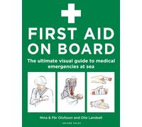 First Aid On Board : The ultimate visual guide to medical emergencies at sea