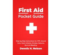 FIRST AID POCKET GUIDE: Step-by-Step Instructions for CPR, Wound Care, Heart Attacks, Strokes, Seizures, Burns & Bleeding - Plus a Complete First Aid Kit Guide (Your First Aid Pocket Guide)