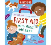 First Aid with Nikki and Enzo: First Skills