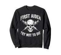 First Aider Try Not to Die Funny Medical Responder Sweatshirt