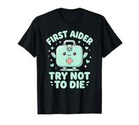 First Aider Try Not to Die Funny Medical Responder T-Shirt
