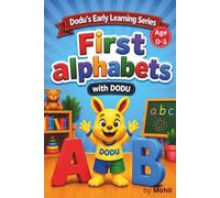 First Alphabets with Dodu: A Toddler Learning Book for Ages 0-3 | Early Letter Recognition, ABC Learning & First Words for Babies and Preschool Kids: ... Simple Words & Repetition-Based Teaching
