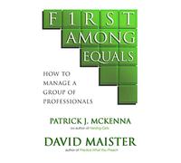 First Among Equals: How To Manage A Group Of Professionals