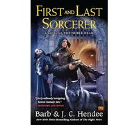 First and Last Sorcerer : A Novel of the Noble Dead: 10