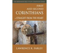 First and Second Corinthians: Straight from the Heart (Orthodox Bible Study Companion)