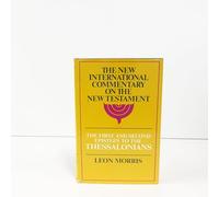 First and Second Epistles to the Thessalonians (New International Commentary on the New Testament)