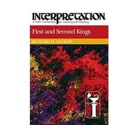 First and Second Kings: Interpretation: A Bible Commentary for Teaching and Preaching