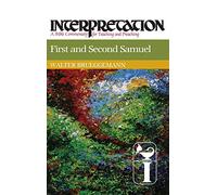First and Second Samuel: Interpretation: A Bible Commentary for Teaching and Preaching