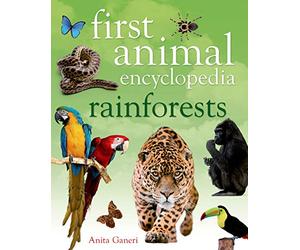 First Animal Encyclopedia Rainforests