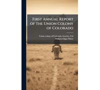 First Annual Report of the Union Colony of Colorado