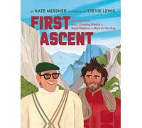 First Ascent : The Epic Yosemite Rock-Climbing Rivalry of Royal Robbins and Warren Harding