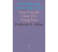 First Battles and How to Fight Them: Some Friendly Chats Wih Young Men