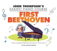 First Beethoven. Piano Solo.: John Thompson's Easiest Piano Course