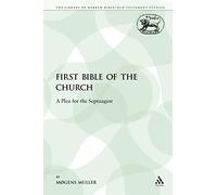 First Bible of the Church: A Plea for the Septuagint: 206 (The Library of Hebrew Bible/Old Testament Studies)