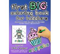 First BIG Coloring Book for Toddlers Ages 2-5: 160+ Single-Sided Pages to Learn: 160+ Bold, Simple Pages of Everyday Food, Animals, Vehicles, Toys & ... Activity Book for Kids Ages 2, 3, 4 & 5