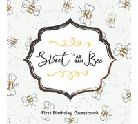 First Birthday Guest Book - Sweet as Can Bee: Honey Bee 1st Birthday Book - includes Gift Tracker and Picture Memory Section - Bee Themed Party Supplies Complement