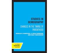 First Births in America: Changes in the Timing of Parenthood: 2 (Studies in Demography)