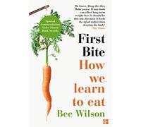 First Bite: How We Learn to Eat (Paperback)
