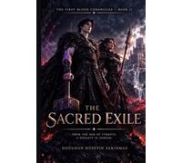 First Blood: THE SACRED EXILE: The Primal Era - Book 2 (THE FIRST BLOOD CHRONICLES)